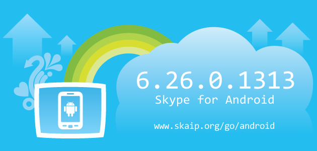 Skype 6.26.0.1313 for Android