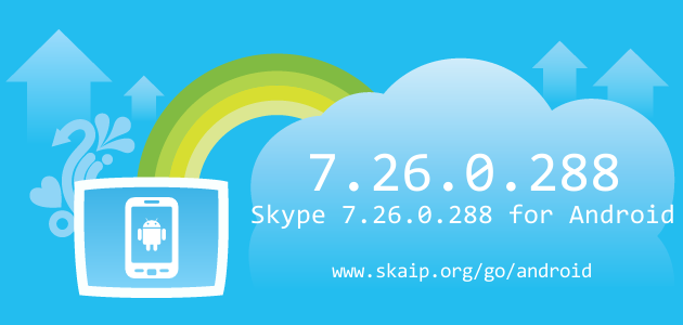 Skype 7.26.0.288 for Android