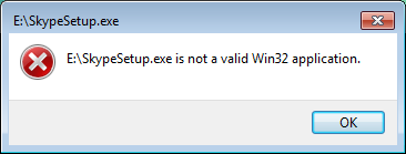 SkypeSetup.exe is not a valid Win32 application